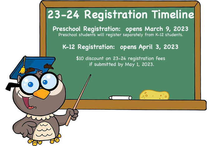 23-24 Registration Timeline Preschool Registration:  opens at 5:30 p.m. March 9, 2023 Preschool students will register separately from K-12 students.  K-12 Registration:  opens April 3, 2023